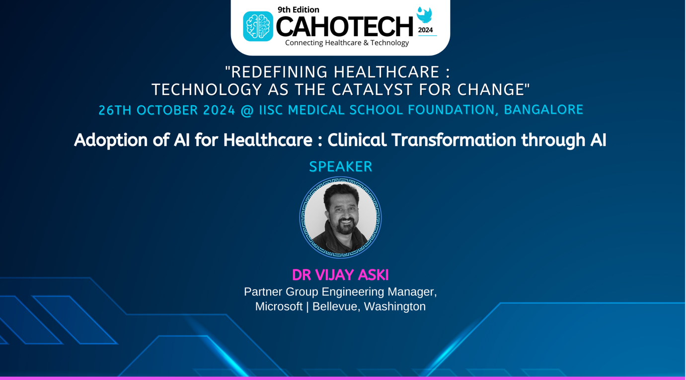 CAHOTECH 2024: Adoption of AI for Healthcare : Clinical Transformation through AI Dr Vijay Aski